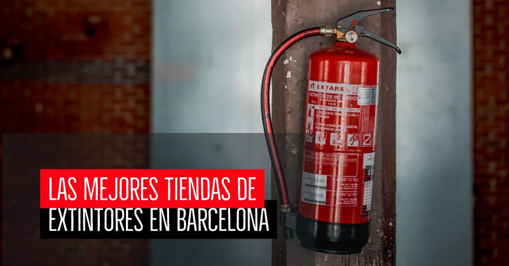 Las mejores tiendas de extintores en Barcelona