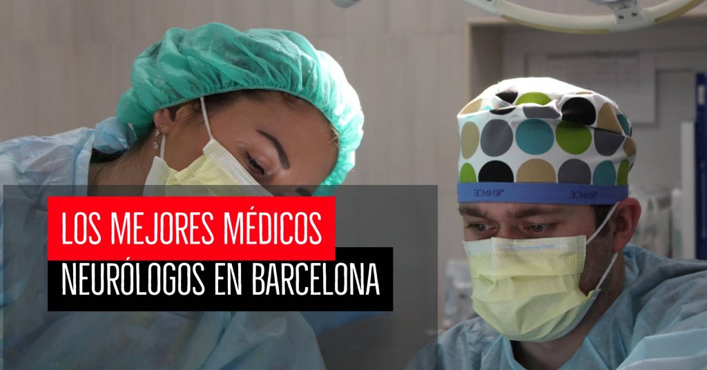 Los mejores médicos neurólogos en Barcelona