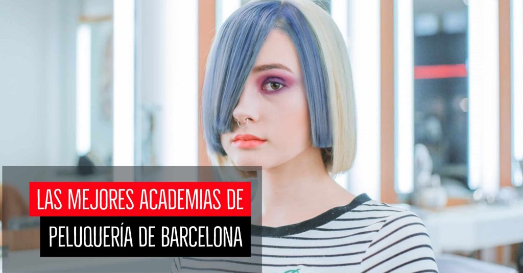 Las mejores academias de peluquería de Barcelona 