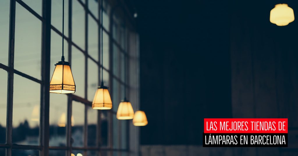 Las mejores tiendas de lámparas en Barcelona 