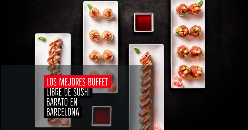 Los mejores buffet libre de sushi barato en Barcelona
