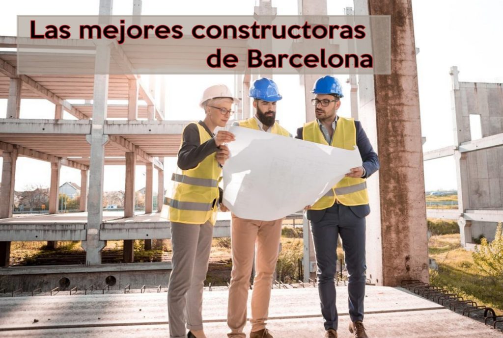 Las mejores constructoras de Barcelona
